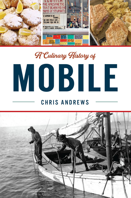 A Culinary History of Mobile by Chris Andrews